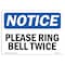 Signmission OSHA Notice, 5" Height, Please Ring Bell Twice Sign, 7" X 5", Landscape OS-NS-D-57-L-17576 - alternate 1